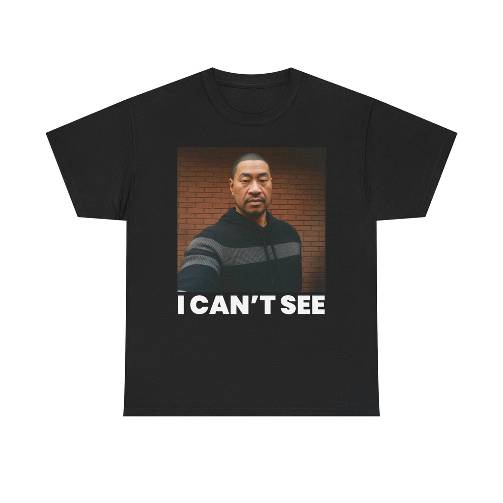 I can't see